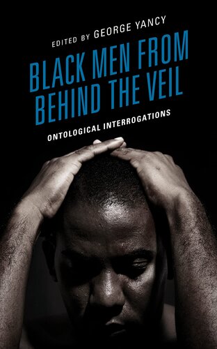 Black Men from behind the Veil: Ontological Interrogations (Philosophy of Race) (PDF/EPUB Version)