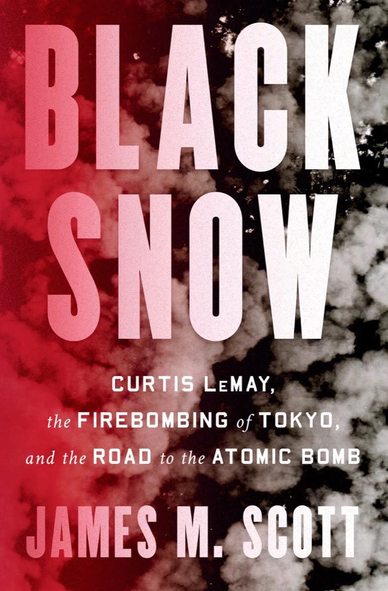 Black Snow: Curtis LeMay, the Firebombing of Tokyo, and the Road to the Atomic Bomb (PDF/EPUB Version)