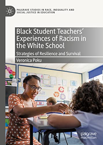 Black Student Teachers' Experiences of Racism in the White School: Strategies of Resilience and Survival (PDF/EPUB Version)