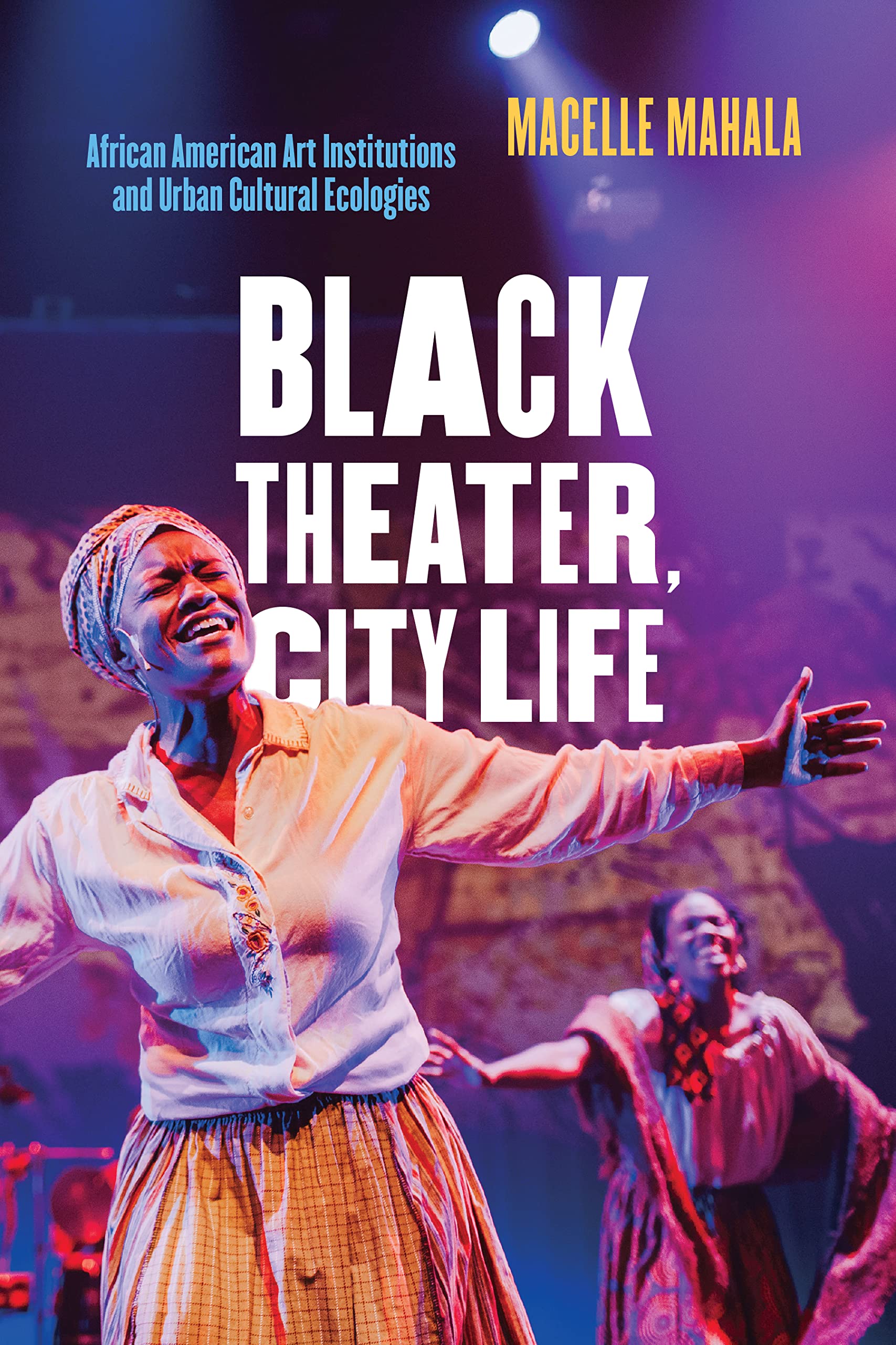 Black Theater, City Life: African American Art Institutions and Urban Cultural Ecologies (PDF/EPUB Version)