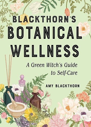 Blackthorn's Botanical Wellness: A Green Witch's Guide to Self-Care (PDF/EPUB Version)