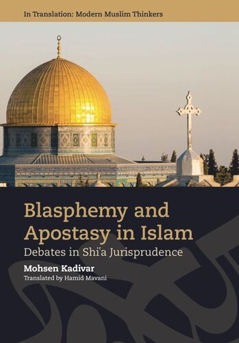 Blasphemy and Apostasy in Islam: Debates in Shi’a Jurisprudence (PDF/EPUB Version)