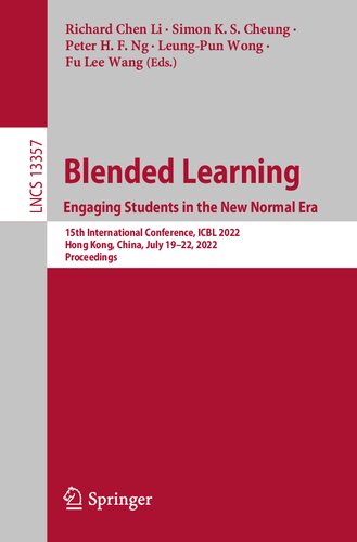 Blended Learning: Engaging Students in the New Normal Era: 15th International Conference, ICBL 2022, Hong Kong, China, July 19–22, 2022, Proceedings (Lecture Notes in Computer Science, 13357) (PDF/EPUB Version)