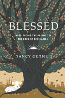 Blessed: Experiencing the Promise of the Book of Revelation (PDF/EPUB Version)