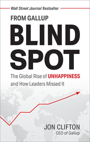 Blind Spot: The Global Rise of Unhappiness and How Leaders Missed It (PDF/EPUB Version)