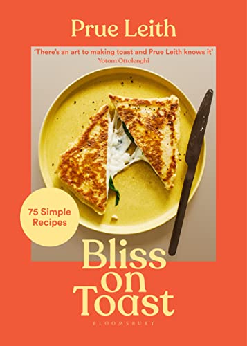 Bliss on Toast: 75 Simple Recipes (PDF/EPUB Version)