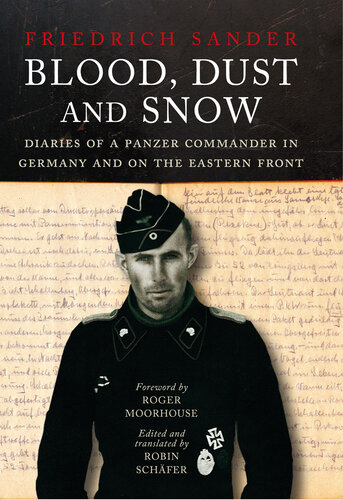 Blood, Dust and Snow: Diaries of a Panzer Commander in Germany and on the Eastern Front (PDF/EPUB Version)
