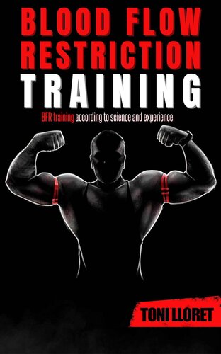 Blood Flow Restriction Training: More Muscle Mass and Strength with BFR Training (PDF/EPUB Version)