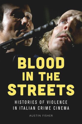Blood in the Streets: Histories of Violence in Italian Crime Cinema (PDF/EPUB Version)