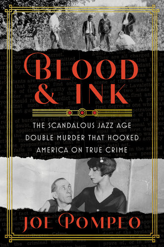 Blood & Ink: The Scandalous Jazz Age Double Murder That Hooked America on True Crime (PDF/EPUB Version)
