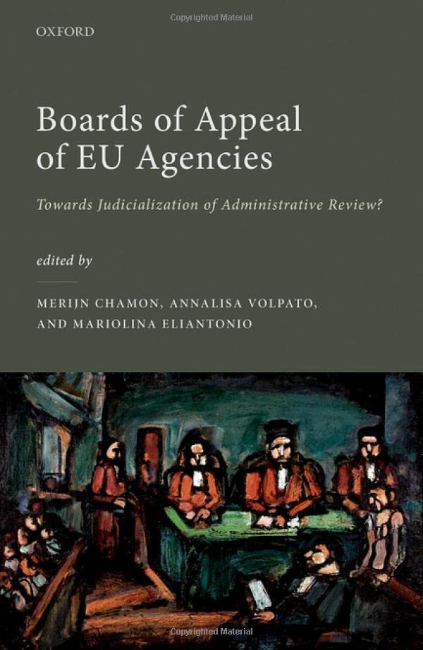 Boards of Appeal of EU Agencies: Towards Judicialization of Administrative Review? (PDF/EPUB Version)
