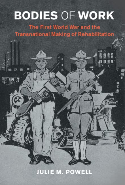 Bodies of Work: The First World War and the Transnational Making of Rehabilitation (PDF/EPUB Version)
