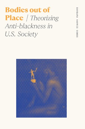 Bodies out of Place: Theorizing Anti-blackness in U.S. Society (PDF/EPUB Version)