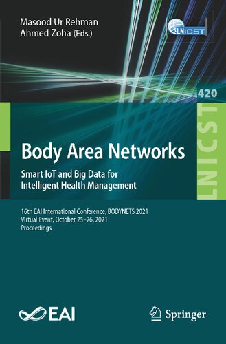 Body Area Networks. Smart IoT and Big Data for Intelligent Health Management: 16th EAI International Conference, BODYNETS 2021, Virtual Event, October ... and Telecommunications Engineering) (PDF/EPUB Version)