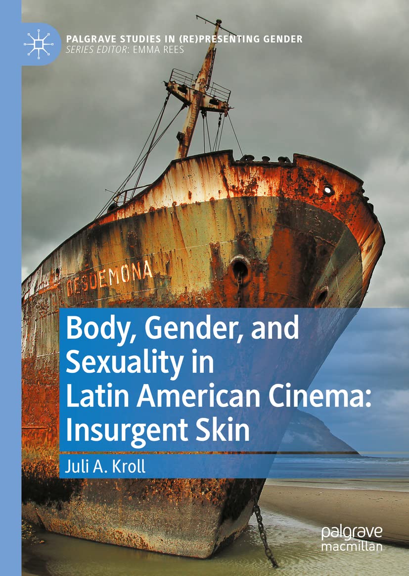 Body, Gender, and Sexuality in Latin American Cinema: Insurgent Skin (PDF/EPUB Version)