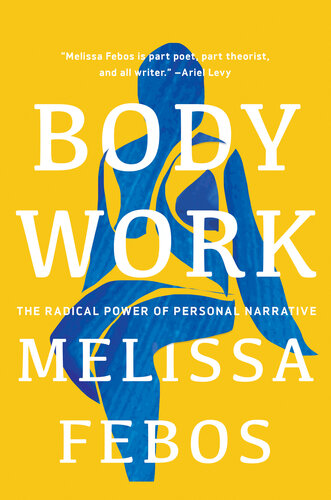 Body Work: The Radical Power of Personal Narrative (PDF/EPUB Version)