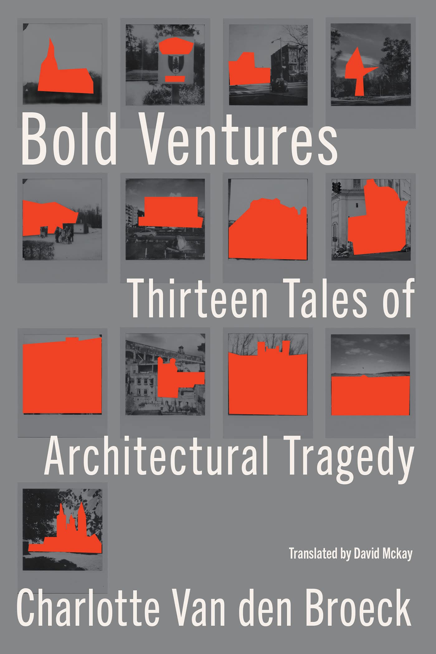 Bold Ventures: Thirteen Tales of Architectural Tragedy (PDF/EPUB Version)