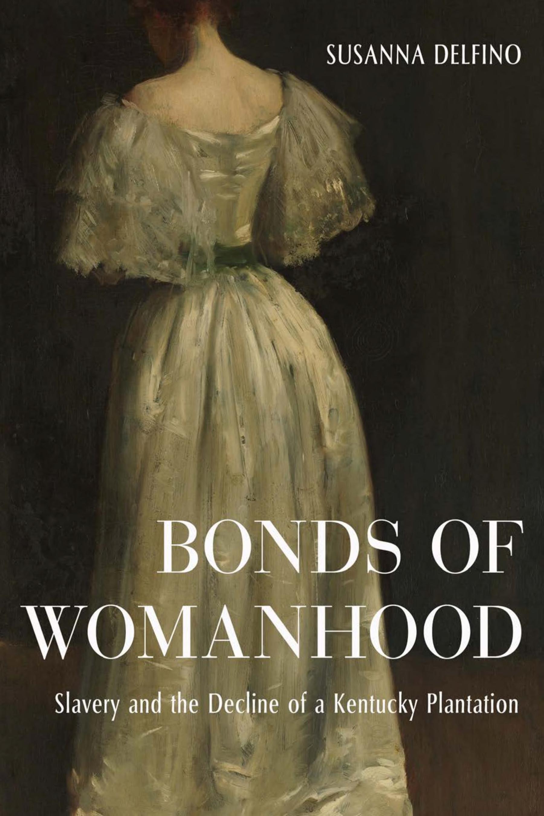 Bonds of Womanhood: Slavery and the Decline of a Kentucky Plantation (PDF/EPUB Version)