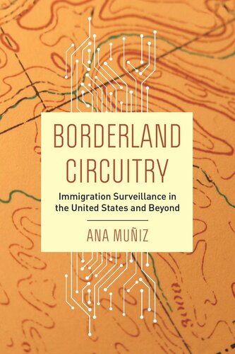 Borderland Circuitry: Immigration Surveillance in the United States and Beyond (PDF/EPUB Version)