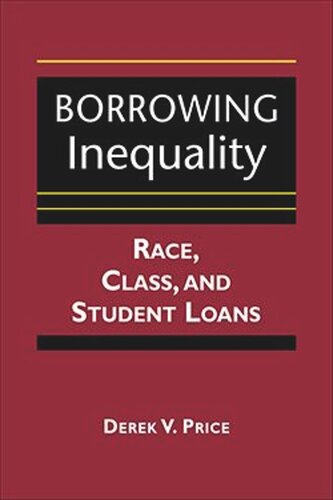 Borrowing Inequality: Race, Class, and Student Loans (PDF/EPUB Version)