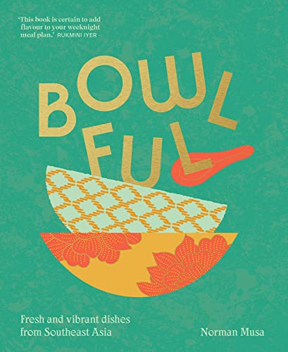 Bowlful: Fresh and vibrant dishes from Southeast Asia (PDF/EPUB Version)