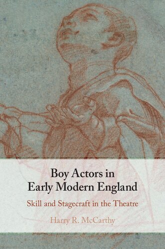 Boy Actors in Early Modern England: Skill and Stagecraft in the Theatre (PDF/EPUB Version)