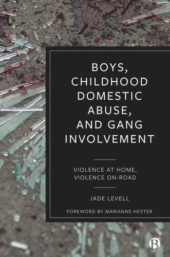 Boys, Childhood Domestic Abuse and Gang Involvement: Violence at Home, Violence On-Road (PDF/EPUB Version)