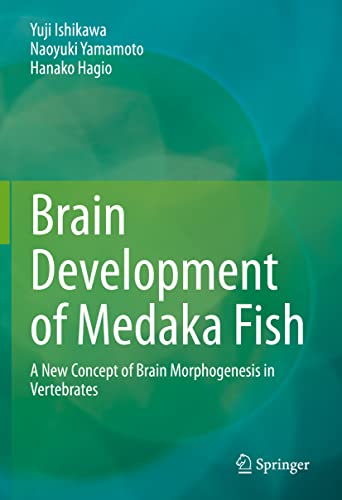 Brain Development of Medaka Fish: A New Concept of Brain Morphogenesis in Vertebrates (PDF/EPUB Version)