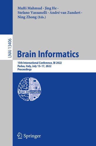 Brain Informatics: 15th International Conference, BI 2022, Padua, Italy, July 15–17, 2022, Proceedings (Lecture Notes in Artificial Intelligence) (PDF/EPUB Version)