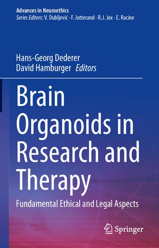 Brain Organoids in Research and Therapy: Fundamental Ethical and Legal Aspects (Advances in Neuroethics) (PDF/EPUB Version)