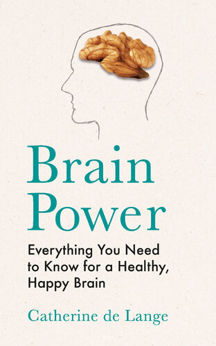 Brain Power: Everything You Need to Know for a Healthy, Happy Brain (PDF/EPUB Version)