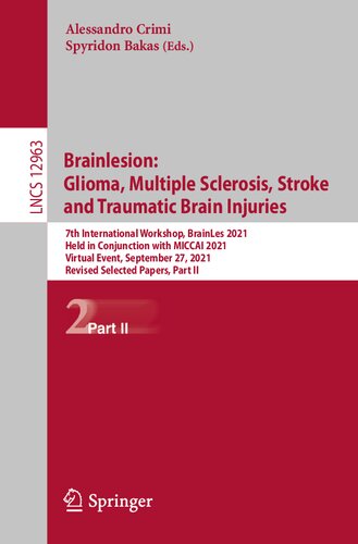Brainlesion: Glioma, Multiple Sclerosis, Stroke and Traumatic Brain Injuries: 7th International Workshop, BrainLes 2021, Held in Conjunction with ... II (Lecture Notes in Computer Science, 12963) (PDF/EPUB Version)