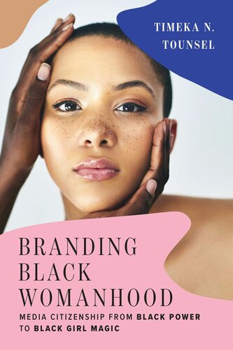 Branding Black Womanhood: Media Citizenship from Black Power to Black Girl Magic (PDF/EPUB Version)