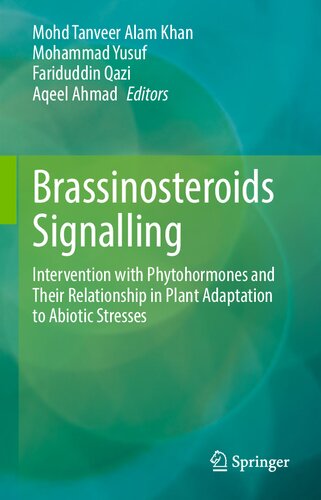 Brassinosteroids Signalling: Intervention with Phytohormones and Their Relationship in Plant Adaptation to Abiotic Stresses (PDF/EPUB Version)