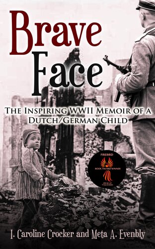 Brave Face: The Inspiring WWII Memoir of a Dutch/German Child (PDF/EPUB Version)