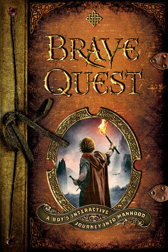 Brave Quest: A Boy's Interactive Journey Into Manhood (PDF/EPUB Version)