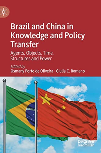 Brazil and China in Knowledge and Policy Transfer: Agents, Objects, Time, Structures and Power (PDF/EPUB Version)