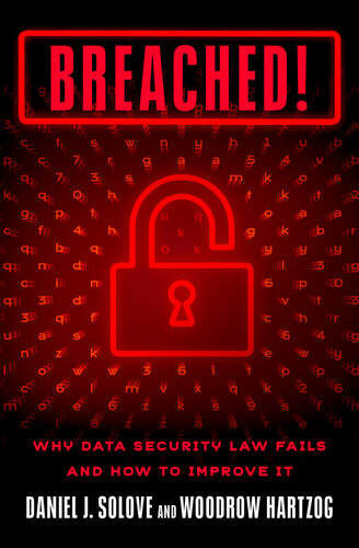 Breached!: Why Data Security Law Fails and How to Improve It (PDF/EPUB Version)