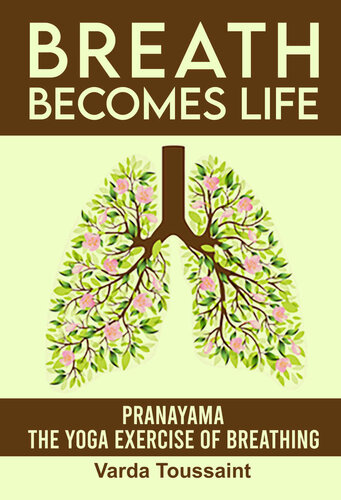 Breath Becomes Life Pranayama - The Yoga Exercise of Breathing (PDF/EPUB Version)