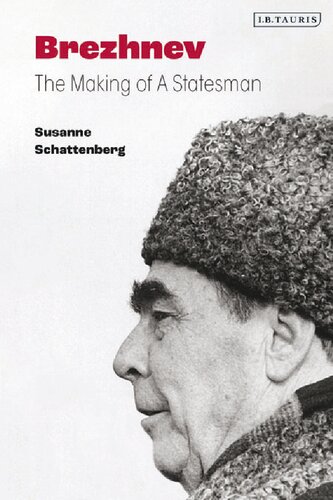 Brezhnev: The Making of a Statesman (PDF/EPUB Version)