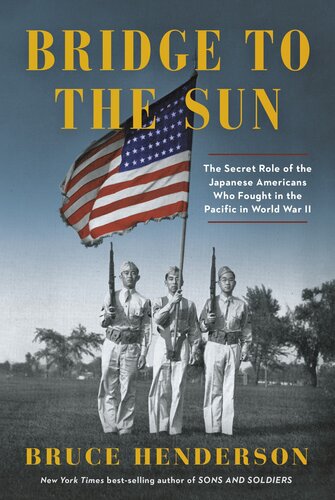 Bridge to the Sun : The Secret Role of the Japanese Americans Who Fought in the Pacific in World War II (PDF/EPUB Version)