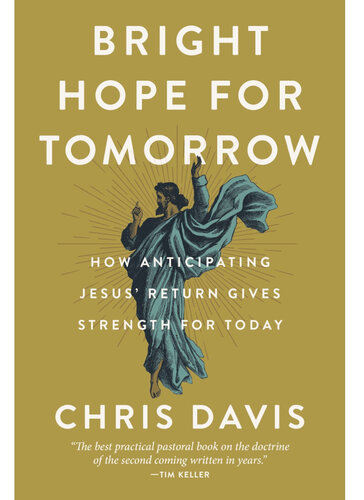 Bright Hope for Tomorrow: How Anticipating Jesus' Return Gives Strength for Today (PDF/EPUB Version)