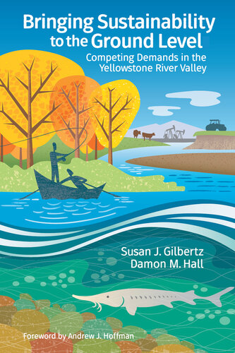 Bringing Sustainability to the Ground Level: Competing Demands in the Yellowstone River Valley (PDF/EPUB Version)