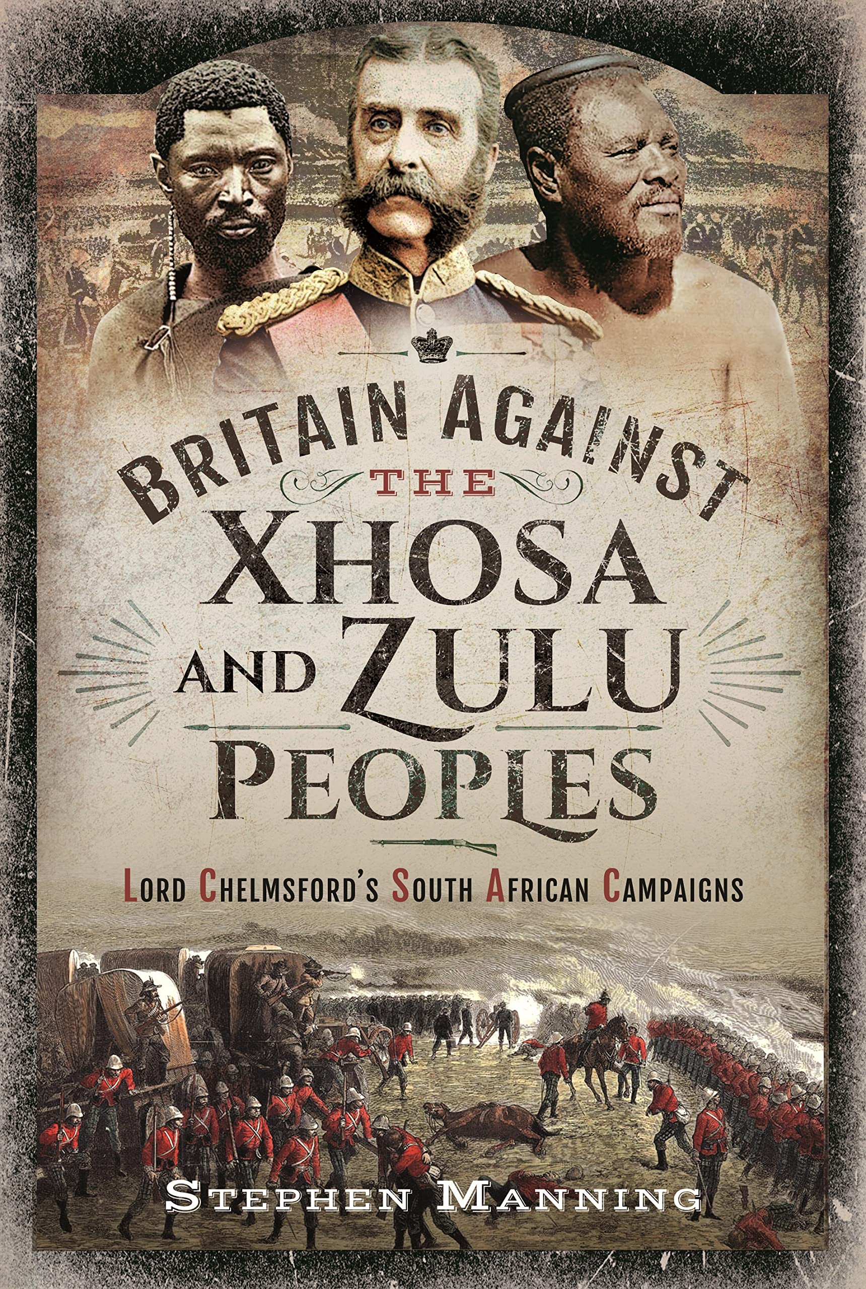Britain Against the Xhosa and Zulu Peoples: Lord Chelmsford's South African Campaigns (PDF/EPUB Version)