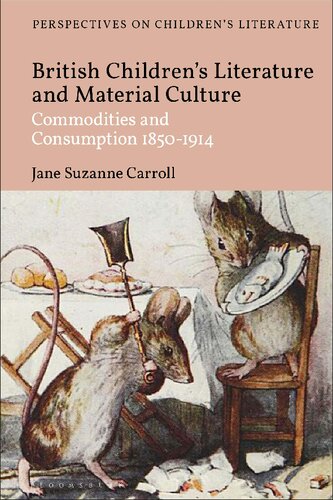 British Children’s Literature and Material Culture: Commodities and Consumption 1850–1914 (PDF/EPUB Version)