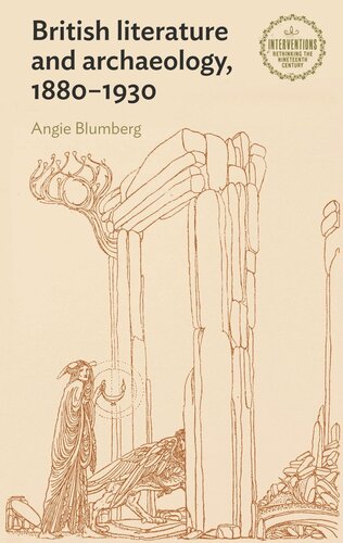 British literature and archaeology, 1880–1930 (PDF/EPUB Version)