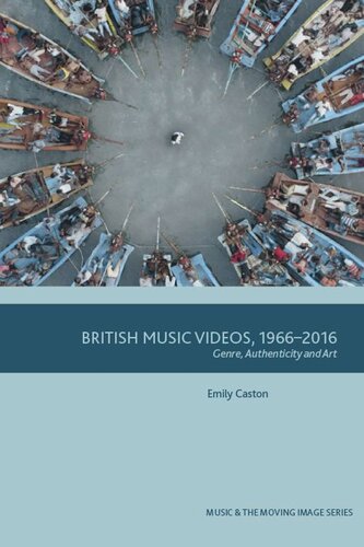 British Music Videos 1966 - 2016: Genre, Authenticity and Art (PDF/EPUB Version)