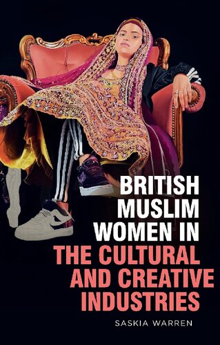 British Muslim Women in the Cultural and Creative Industries (PDF/EPUB Version)