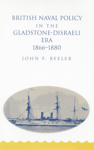 British Naval Policy in the Gladstone-Disraeli Era, 1866-1880 (PDF/EPUB Version)