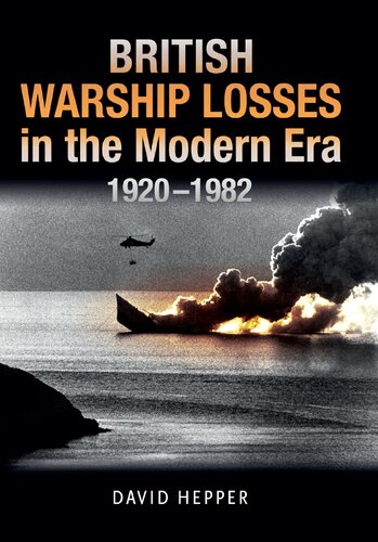 British Warship Losses in the Modern Era, 1920-1982 (PDF/EPUB Version)